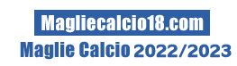 maglie calcio 2024 2025